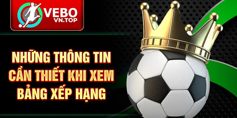 Những thông tin cần thiết khi xem bảng xếp hạng