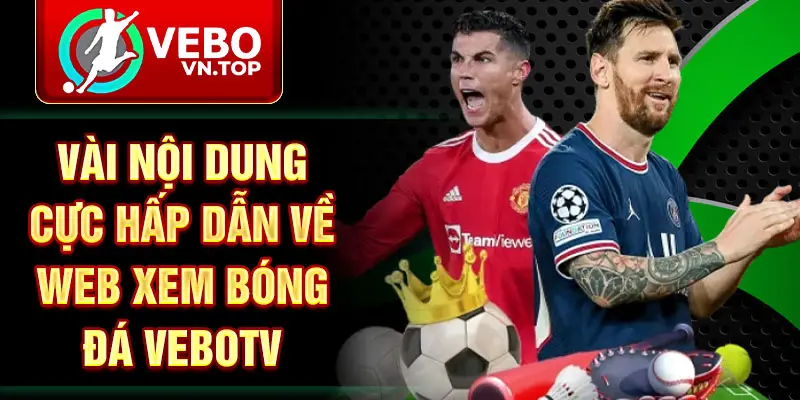 Vài nội dung cực hấp dẫn về web xem bóng đá VeboTV